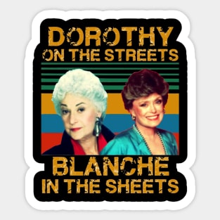 Dorothy In The Streets Blanche In The Sheets <> Graphic Design Sticker